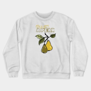 Grow a Pear Crewneck Sweatshirt